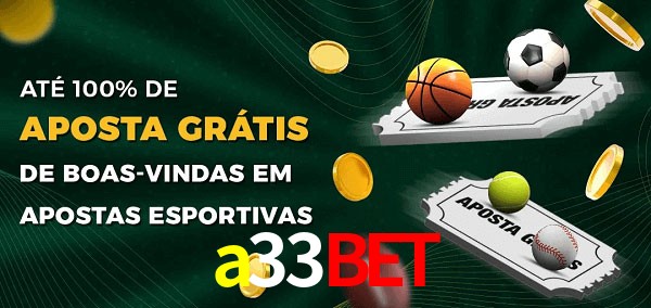 a33bet Ate 100% de Aposta Gratis
